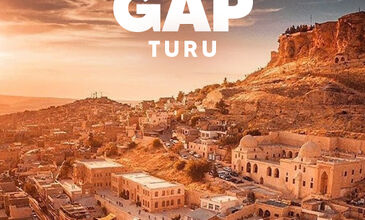 OTOBÜSLÜ GAP TURU 6 GÜN - 6 GECE
